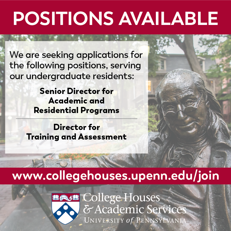 Positions Available: We are seeking applications for the following positions, serving our undergraduate residents: -Senior Director for Academic and Residential Programs -Director for Training and Assessment : Click here for more information