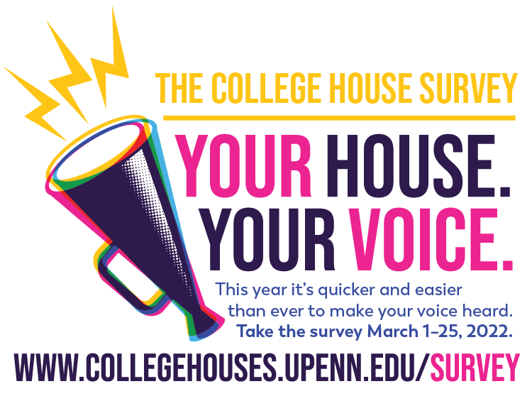 The College House Survey: Your House, Your Voice.